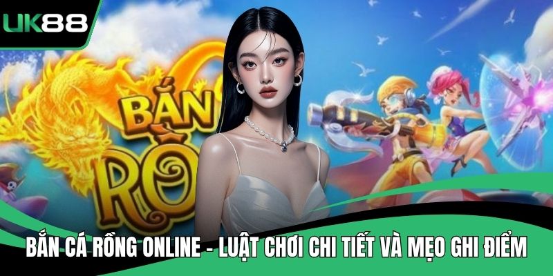Bắn Cá Rồng Online