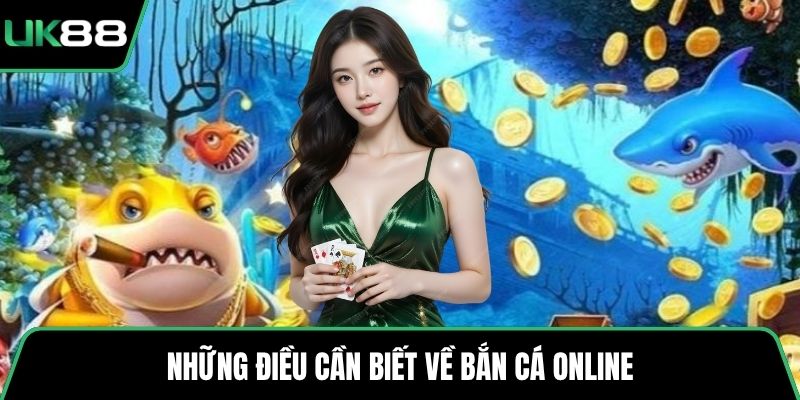 Những điều cần biết về bắn cá online