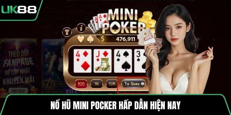 Nổ hũ mini pocker hấp dẫn hiện nay